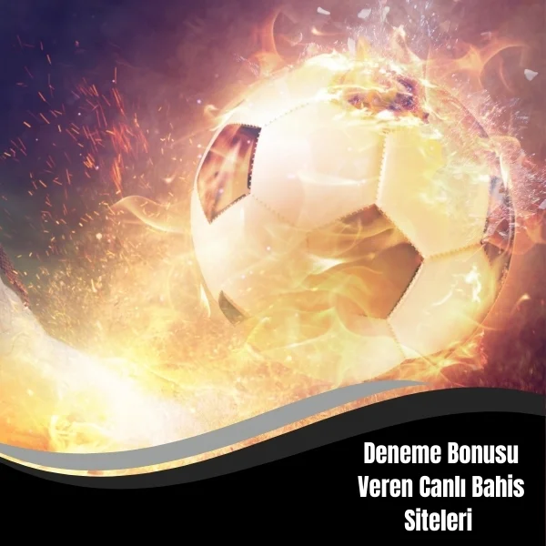 Deneme Bonusu Veren Canlı Bahis Siteleri
